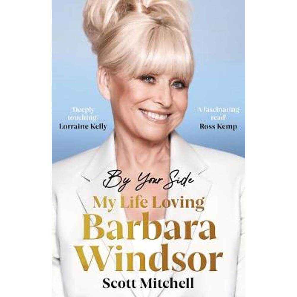 By Your Side: My Life Loving Barbara Windsor (Paperback) - Scott Mitchell